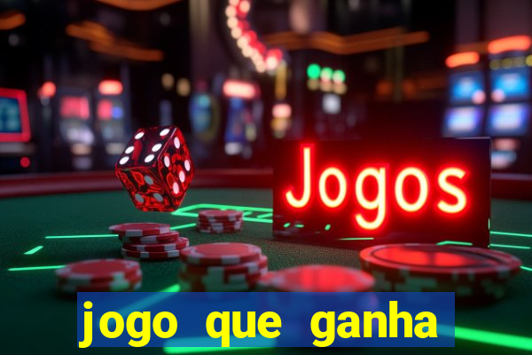 jogo que ganha dinheiro de verdade sem deposito